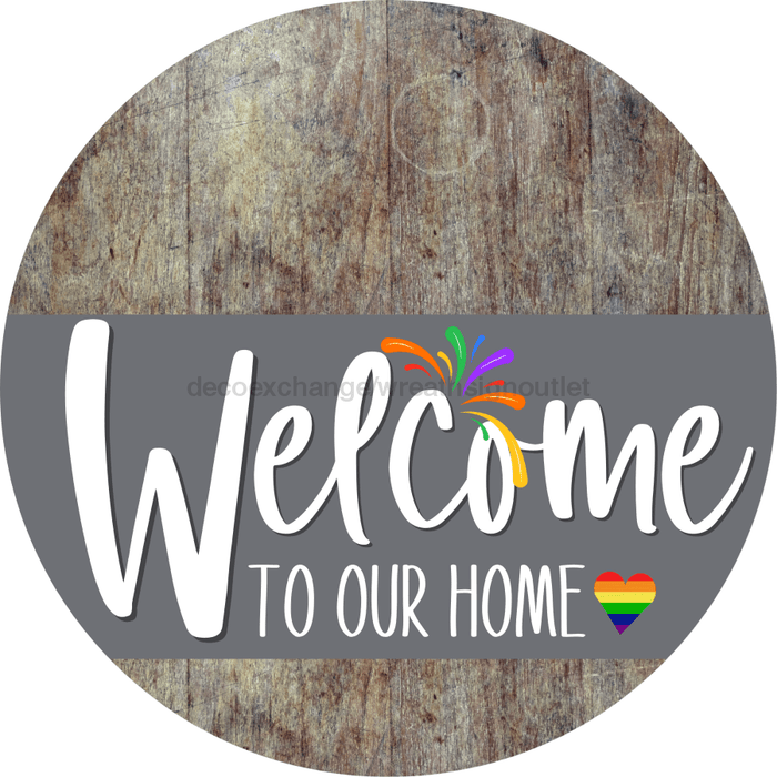 Welcome To Our Home Sign Pride Gray Stripe Wood Grain Decoe-3883-Dh 18 Round