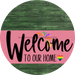 Welcome To Our Home Sign Pride Pink Stripe Green Stain Decoe-3938-Dh 18 Wood Round