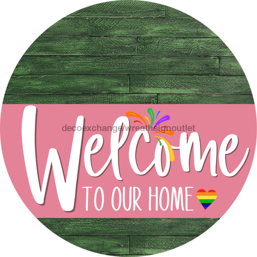 Welcome To Our Home Sign Pride Pink Stripe Green Stain Decoe-3948-Dh 18 Wood Round