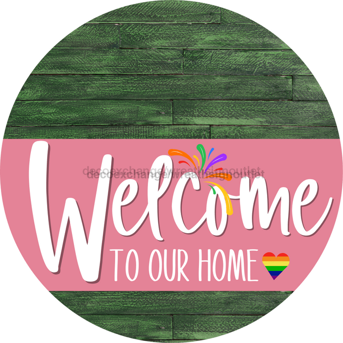 Welcome To Our Home Sign Pride Pink Stripe Green Stain Decoe-3948-Dh 18 Wood Round