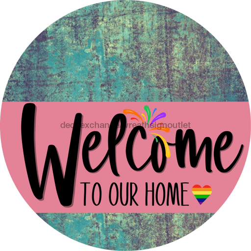 Welcome To Our Home Sign Pride Pink Stripe Petina Look Decoe-3934-Dh 18 Wood Round