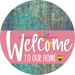 Welcome To Our Home Sign Pride Pink Stripe Petina Look Decoe-3944-Dh 18 Wood Round