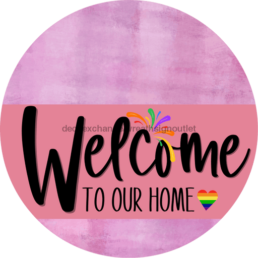 Welcome To Our Home Sign Pride Pink Stripe Stain Decoe-3935-Dh 18 Wood Round