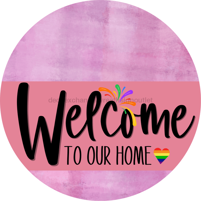 Welcome To Our Home Sign Pride Pink Stripe Stain Decoe-3935-Dh 18 Wood Round