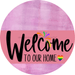 Welcome To Our Home Sign Pride Pink Stripe Stain Decoe-3935-Dh 18 Wood Round