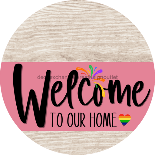 Welcome To Our Home Sign Pride Pink Stripe White Wash Decoe-3936-Dh 18 Wood Round