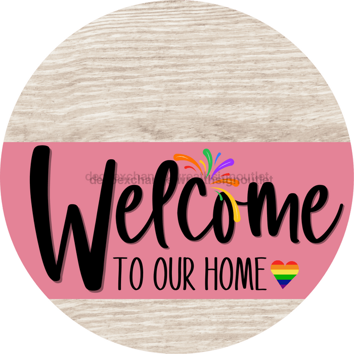 Welcome To Our Home Sign Pride Pink Stripe White Wash Decoe-3936-Dh 18 Wood Round