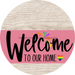 Welcome To Our Home Sign Pride Pink Stripe White Wash Decoe-3936-Dh 18 Wood Round