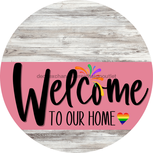 Welcome To Our Home Sign Pride Pink Stripe White Wash Decoe-3937-Dh 18 Wood Round