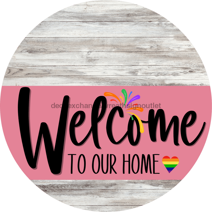 Welcome To Our Home Sign Pride Pink Stripe White Wash Decoe-3937-Dh 18 Wood Round