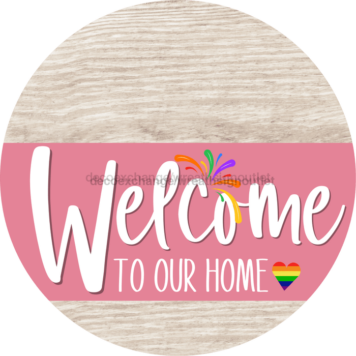 Welcome To Our Home Sign Pride Pink Stripe White Wash Decoe-3946-Dh 18 Wood Round