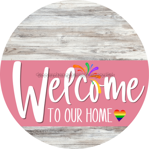 Welcome To Our Home Sign Pride Pink Stripe White Wash Decoe-3947-Dh 18 Wood Round