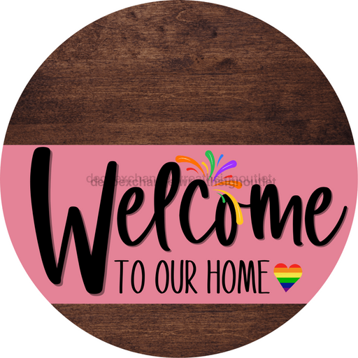 Welcome To Our Home Sign Pride Pink Stripe Wood Grain Decoe-3931-Dh 18 Round