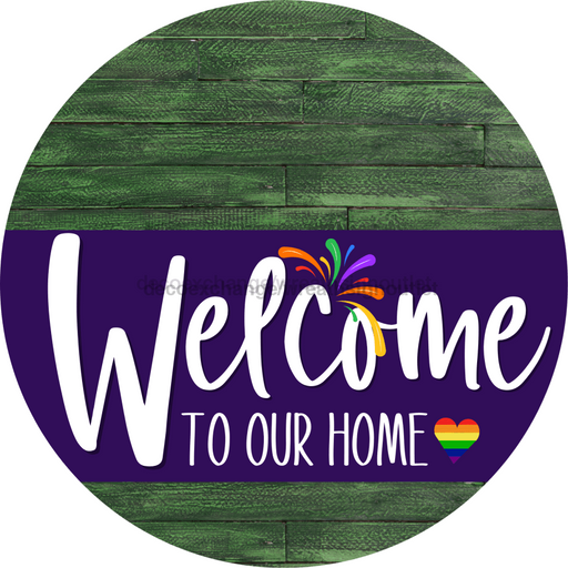 Welcome To Our Home Sign Pride Purple Stripe Green Stain Decoe-3968-Dh 18 Wood Round