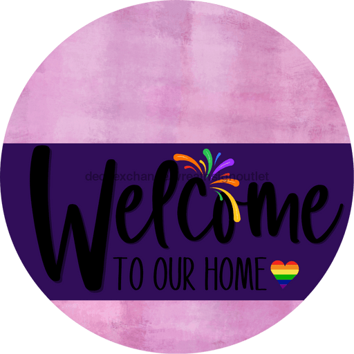 Welcome To Our Home Sign Pride Purple Stripe Pink Stain Decoe-3955-Dh 18 Wood Round