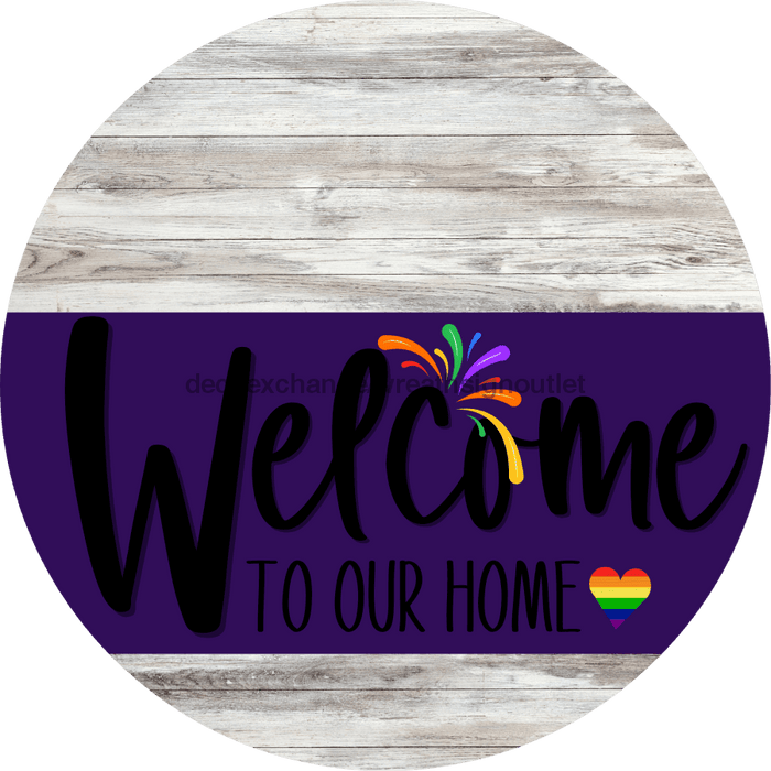 Welcome To Our Home Sign Pride Purple Stripe White Wash Decoe-3957-Dh 18 Wood Round