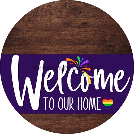 Welcome To Our Home Sign Pride Purple Stripe Wood Grain Decoe-3961-Dh 18 Round