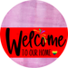 Welcome To Our Home Sign Pride Red Stripe Pink Stain Decoe-3895-Dh 18 Wood Round
