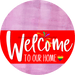 Welcome To Our Home Sign Pride Red Stripe Pink Stain Decoe-3905-Dh 18 Wood Round