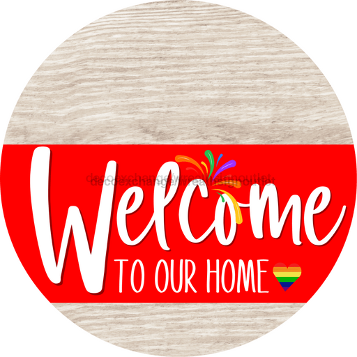Welcome To Our Home Sign Pride Red Stripe White Wash Decoe-3906-Dh 18 Wood Round