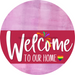Welcome To Our Home Sign Pride Viva Magenta Stripe Pink Stain Decoe-3985-Dh 18 Wood Round