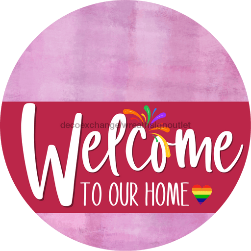 Welcome To Our Home Sign Pride Viva Magenta Stripe Pink Stain Decoe-3985-Dh 18 Wood Round