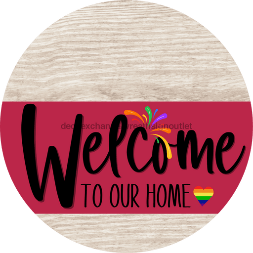 Welcome To Our Home Sign Pride Viva Magenta Stripe White Wash Decoe-3976-Dh 18 Wood Round