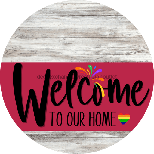 Welcome To Our Home Sign Pride Viva Magenta Stripe White Wash Decoe-3977-Dh 18 Wood Round