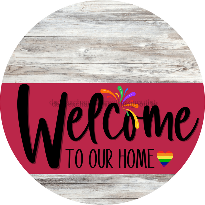 Welcome To Our Home Sign Pride Viva Magenta Stripe White Wash Decoe-3977-Dh 18 Wood Round