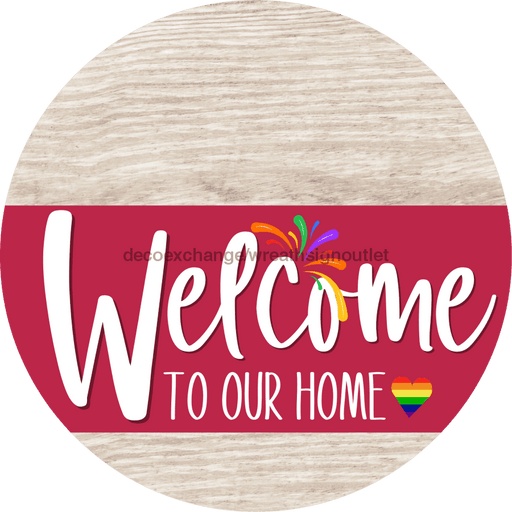 Welcome To Our Home Sign Pride Viva Magenta Stripe White Wash Decoe-3986-Dh 18 Wood Round