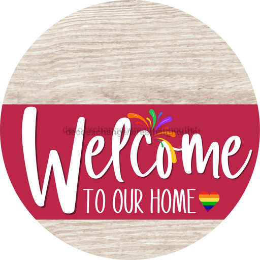 Welcome To Our Home Sign Pride Viva Magenta Stripe White Wash Decoe-3986-Dh 18 Wood Round