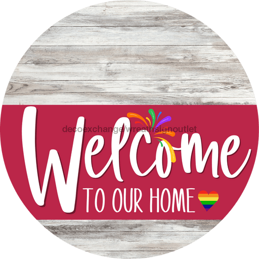 Welcome To Our Home Sign Pride Viva Magenta Stripe White Wash Decoe-3987-Dh 18 Wood Round