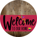 Welcome To Our Home Sign Pride Viva Magenta Stripe Wood Grain Decoe-3972-Dh 18 Round