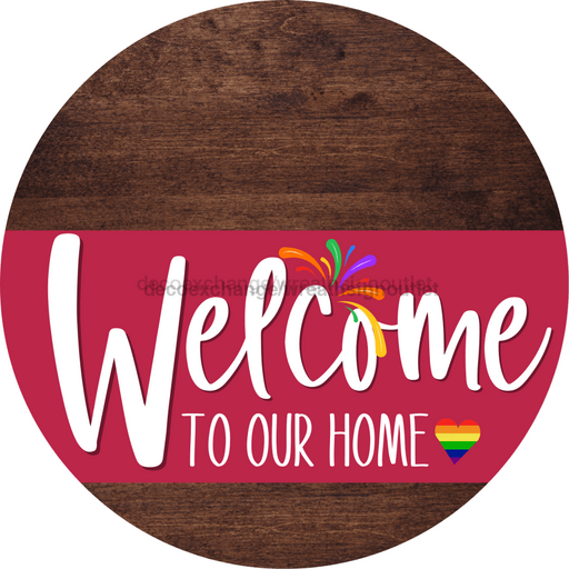 Welcome To Our Home Sign Pride Viva Magenta Stripe Wood Grain Decoe-3981-Dh 18 Round