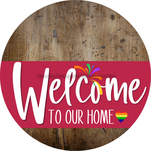 Welcome To Our Home Sign Pride Viva Magenta Stripe Wood Grain Decoe-3982-Dh 18 Round