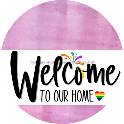 Welcome To Our Home Sign Pride White Stripe Pink Stain Decoe-3855-Dh 18 Wood Round