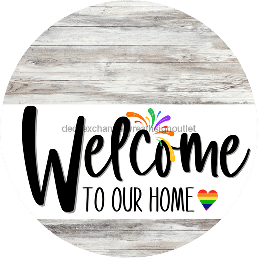 Welcome To Our Home Sign Pride White Stripe Wash Decoe-3857-Dh 18 Wood Round