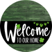 Welcome To Our Home Sign St Patricks Day Black Stripe Green Stain Decoe-3392-Dh 18 Wood Round