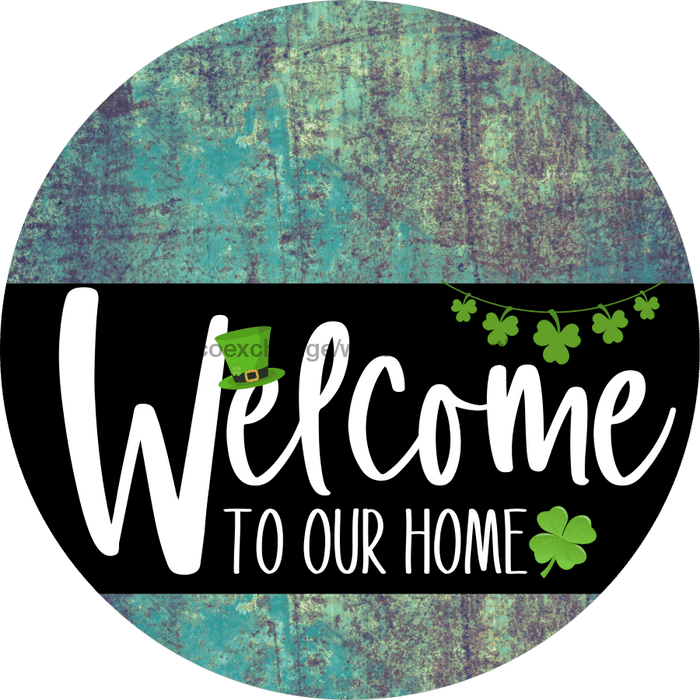 Welcome To Our Home Sign St Patricks Day Black Stripe Petina Look Decoe-3388-Dh 18 Wood Round