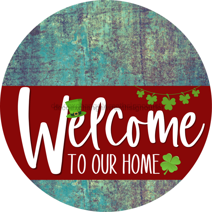 Welcome To Our Home Sign St Patricks Day Dark Red Stripe Petina Look Decoe-3315-Dh 18 Wood Round