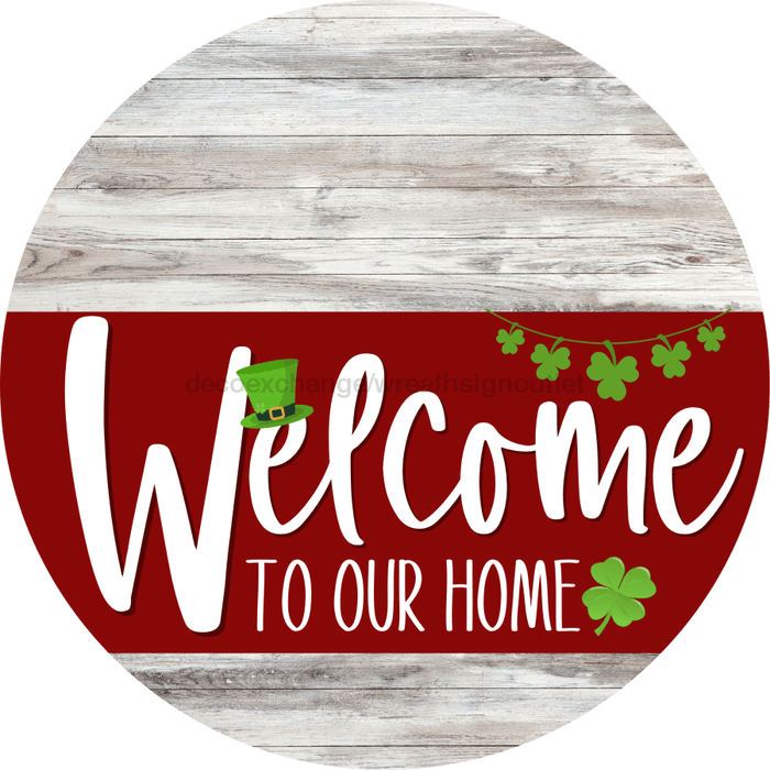 Welcome To Our Home Sign St Patricks Day Dark Red Stripe White Wash Decoe-3318-Dh 18 Wood Round