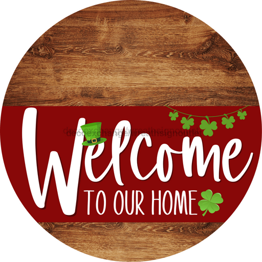Welcome To Our Home Sign St Patricks Day Dark Red Stripe Wood Grain Decoe-3311-Dh 18 Round
