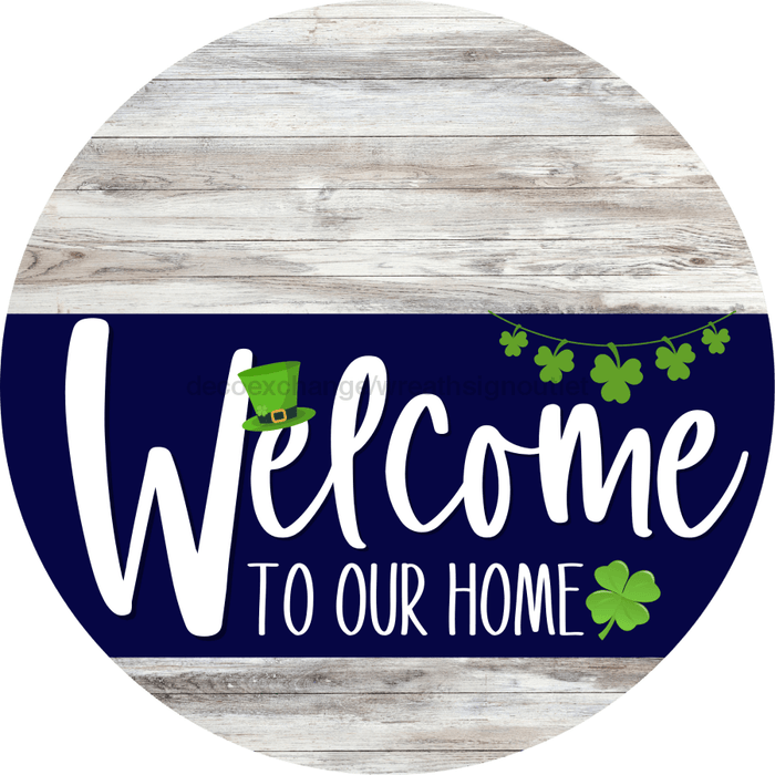 Welcome To Our Home Sign St Patricks Day Navy Stripe White Wash Decoe-3258-Dh 18 Wood Round