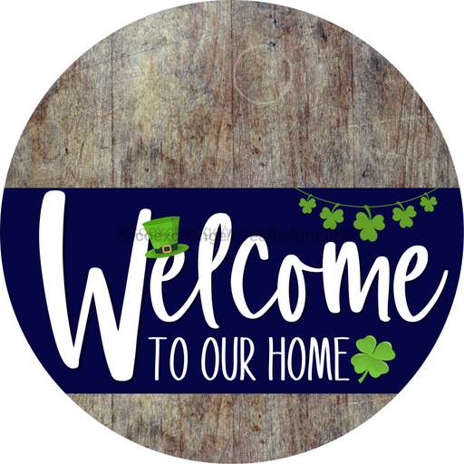 Welcome To Our Home Sign St Patricks Day Navy Stripe Wood Grain Decoe-3254-Dh 18 Round
