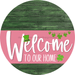Welcome To Our Home Sign St Patricks Day Pink Stripe Green Stain Decoe-3340-Dh 18 Wood Round