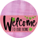 Welcome To Our Home Sign St Patricks Day Pink Stripe Stain Decoe-3326-Dh 18 Wood Round