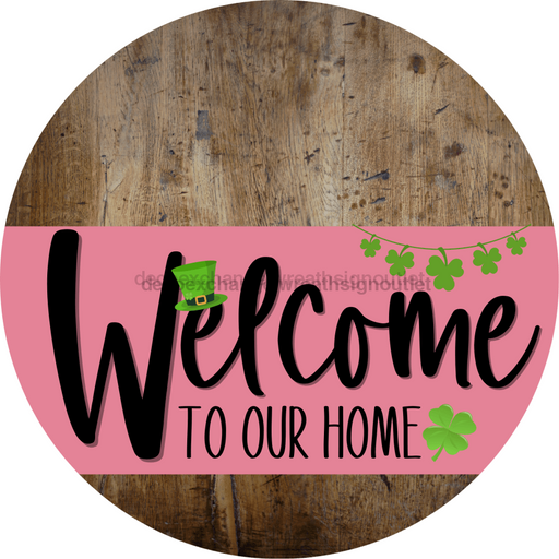 Welcome To Our Home Sign St Patricks Day Pink Stripe Wood Grain Decoe-3323-Dh 18 Round