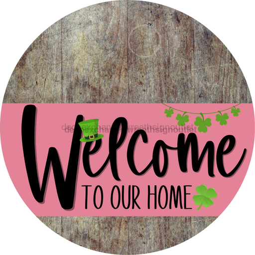 Welcome To Our Home Sign St Patricks Day Pink Stripe Wood Grain Decoe-3324-Dh 18 Round