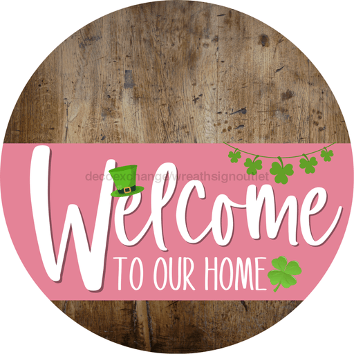 Welcome To Our Home Sign St Patricks Day Pink Stripe Wood Grain Decoe-3334-Dh 18 Round