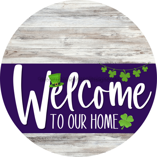 Welcome To Our Home Sign St Patricks Day Purple Stripe White Wash Decoe-3359-Dh 18 Wood Round